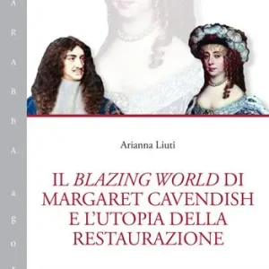 Il blazing world di Margaret Cavendish e l‘utopia della restaurazione Spedito Oggi
