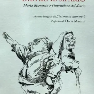 Acquista Ora Dietro il sipario. Maria Eisenstein e l’invenzione del diario