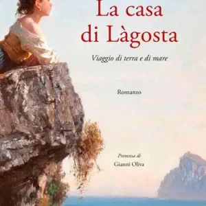 La casa di Làgosta. Viaggio di terra e di mare Sconto