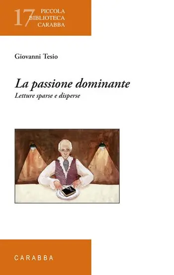 La passione dominante. Letture sparse e disperse Vendita Finale