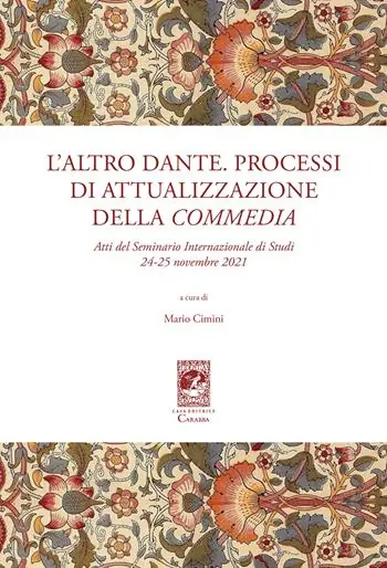 L‘altro Dante. Processi di attualizzazione della Commedia. Atti del Seminario internazionale di studi (24-25 novembre 2021) Subito Disponibile