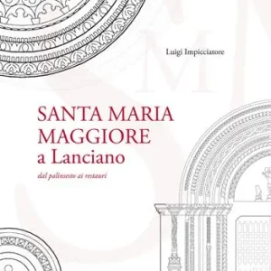 Professionale Santa Maria Maggiore a Lanciano. Dal palinsesto ai restauri