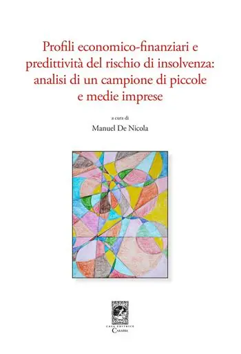 Solo Oggi Profili economico-finanziari e predittività del rischio di insolvenza. Analisi di un campione di piccole e medie imprese