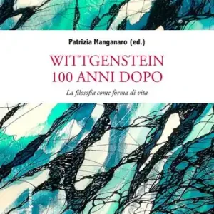 Wittgenstein 100 anni dopo. La filosofia come forme di vita Popolare