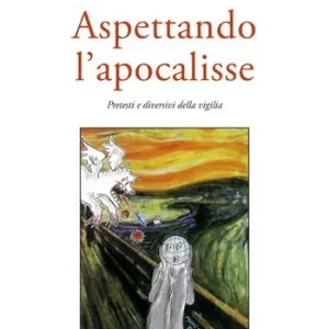Offerta Del Giorno Aspettando l‘Apocalisse. Pretesti e diversivi della vigilia