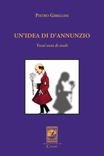 Offerta Limitata Un‘idea di D‘Annunzio. Trent‘anni di studi