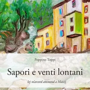 Sapori e venti lontani. Iej m’arcord ammond a Mascij Non Perdere