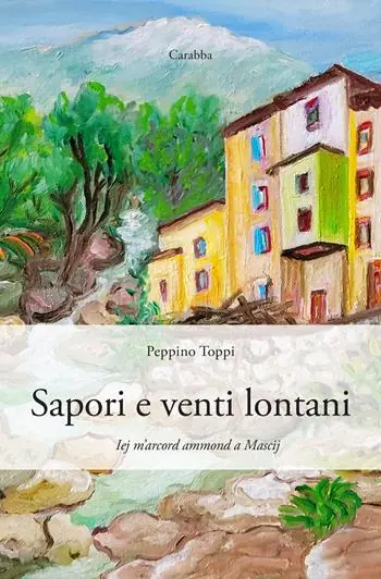 Sapori e venti lontani. Iej m’arcord ammond a Mascij Non Perdere