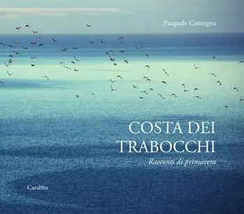 Costa dei Trabocchi. Racconti di primavera. Ediz. a colori Affare