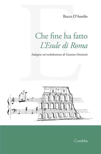 Sconto Che fine ha fatto L‘Esule di Roma. Indagine sul melodramma di Gaetano Donizetti
