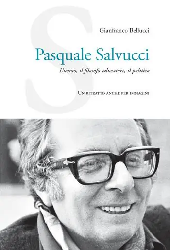 Pasquale Salvucci. L‘uomo, il filosofo-educatore, il politico. Un ritratto anche per immagini Economico