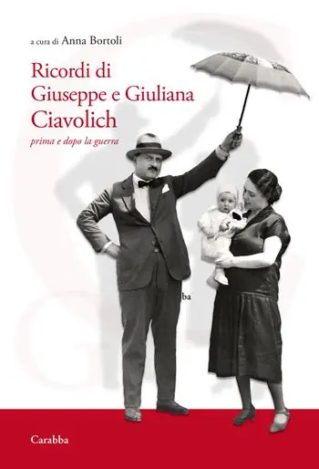 Ricordi di Giuseppe e Giuliana Ciavolich. Prima e dopo la guerra Non Perdere