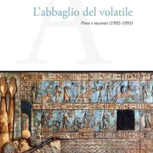 Occasione L‘abbaglio del volatile. Prose e racconti (1992-1993)