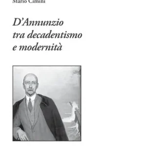 Miglior Prezzo D‘Annunzio tra decadentismo e modernità