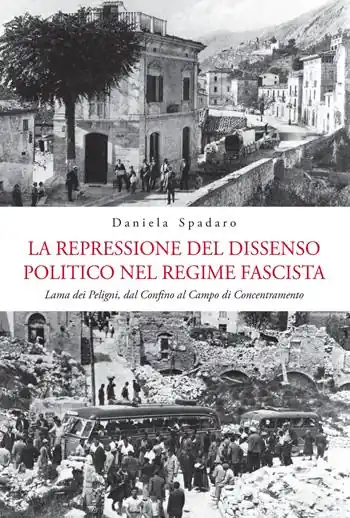 La repressione del dissenso politico nel regime fascista. Lama dei Peligni, dal confino al campo di concentramento Saldi