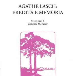 Agathe Lasch eredità e memoria Popolare