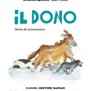 Il dono. Storia di un‘avventura. Ediz. a colori Di Tendenza