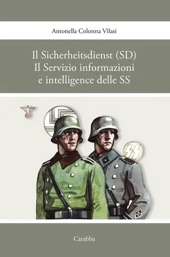 Il sicherheitsdienst (SD). Il servizio informazioni e intelligence delle SS Consegna Rapida