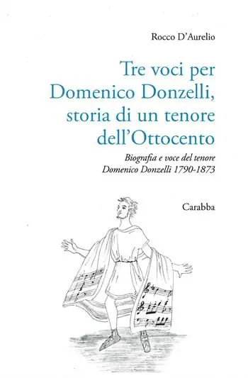 Tre voci per Domenico Donzelli. Storia di un tenore dell‘Ottocento A Buon Prezzo
