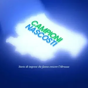 Quantità Limitata Campioni nascosti. Storie di imprese che fanno crescere l‘Abruzzo