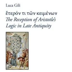Di Tendenza The reception of aristotle‘s logic in late antiquity