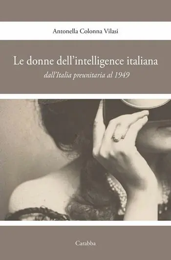 Consegna Rapida Le donne nell‘intelligence italiana dall‘Italia preunitaria al 1949