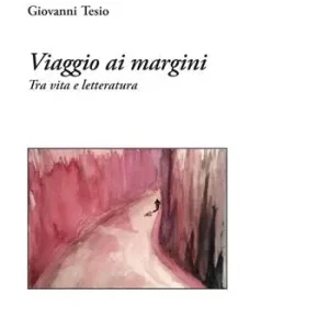 Sconto Viaggio ai margini. Tra vita e letteratura