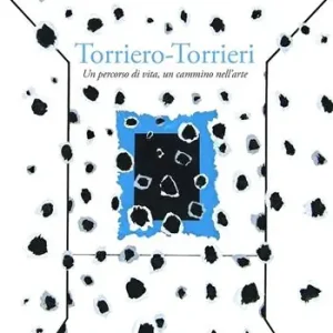 Super Prezzo Torriero-Torrieri. Un percorso di vita, un cammino nell’arte
