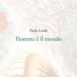 Fiorente è il mondo Ultime Pezzi