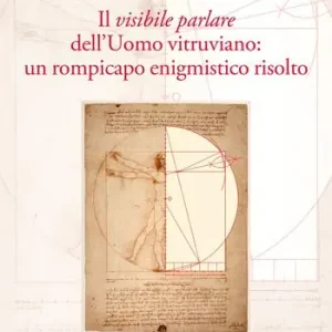 Super Prezzo Il visibile parlare dell‘uomo vitruviano un rompicapo enigmistico risolto