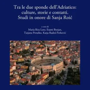 Tra le due sponde dell‘Adriatico culture, storie e contatti Offerta