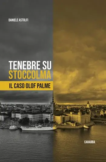 Ordina Subito Tenebre su Stoccolma. Il caso Olof Palme