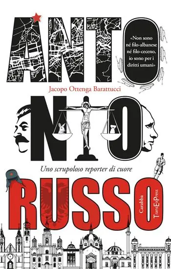 Antonio Russo. Uno scrupoloso reporter di cuore Popolare