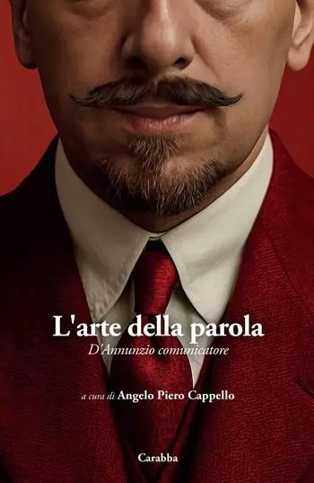 Ultimissimo Modello L‘arte della parola. D‘Annunzio comunicatore