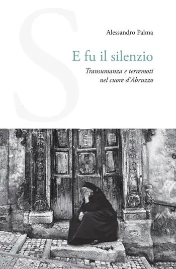 Must-Have E fu il silenzio. Transumanza e terremoti nel cuore d‘Abruzzo