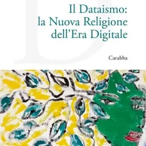 Il dataismo la nuova religione dell‘era digitale Di Tendenza