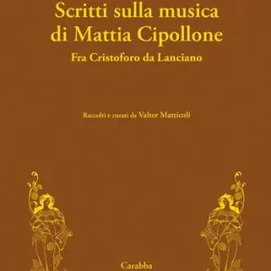 Scritti sulla musica di Mattia Cipollone. Fra Cristoforo da Lanciano Spedito Oggi