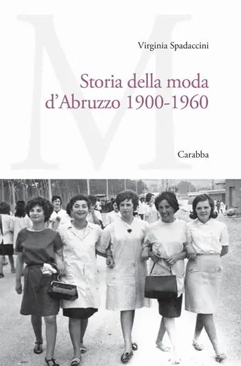 Prezzo Basso Storia della moda d‘Abruzzo 1900-1960