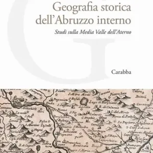 Geografia storica dell‘Abruzzo interno. Studi sulla Media Valle dell‘Aterno Promozione