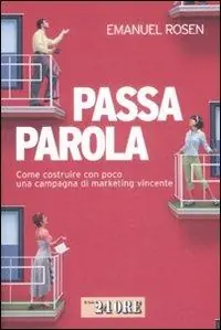 Ultima Occasione Passaparola. Come costruire con poco una campagna di marketing vincente