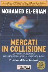 Compra Adesso Mercati in collisione. Strategie di investimento per un‘era di trasformazioni economiche globali