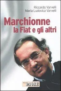 Marchionne, la Fiat e gli altri Più Venduto