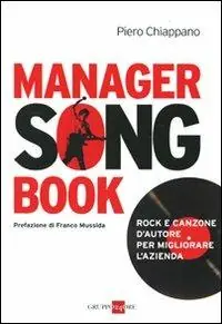 Manager songbook. Rock e canzone d‘autore per migliorare l‘azienda Prezzo Ridotto