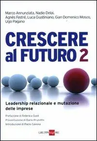 Compra Online Crescere al futuro 2. Leadership relazionale e mutazione delle imprese