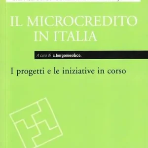 Offerta Speciale Il microcredito in Italia. I progetti e le iniziative in corso