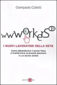 Wwworkers. I nuovi lavoratori della rete Quantità Limitata