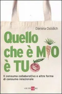 Quello che è mio è tuo. Il consumo collaborativo e altre forme di consumo relazionale Scelto Dai Clienti