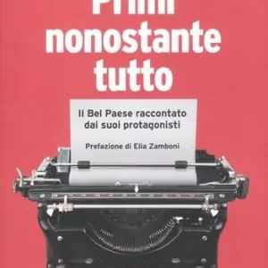 Primi nonostante tutto. Il bel paese raccontato dai suoi protagonisti Sconto