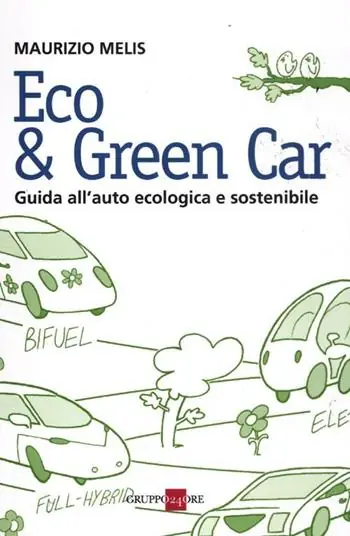 Affare Eco & green car. Guida all‘auto ecologica e sostenibile