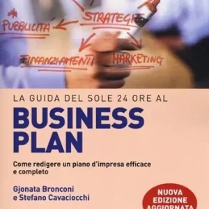 La guida del Sole 24 Ore al Business plan. Come redigere un piano d‘impresa efficace e completo. Con CD-ROM Popolare